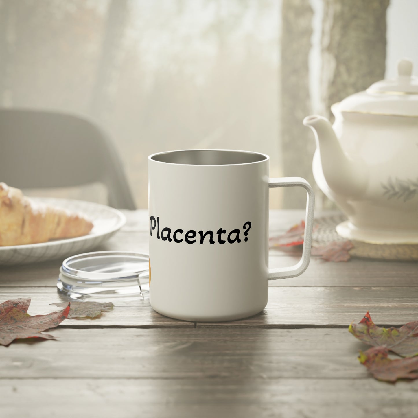 Coffee Mug - Funny Where is my Placenta Statement